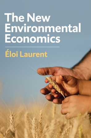 The New Environmental Economics: Sustainability and Justice by Eloi Laurent 9781509533817