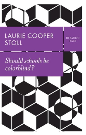 Should schools be colorblind? by Laurie Cooper Stoll 9781509534258