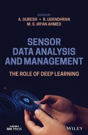 Sensor Data Analysis and Management: The Role of Deep Learning by A. Suresh 9781119682424