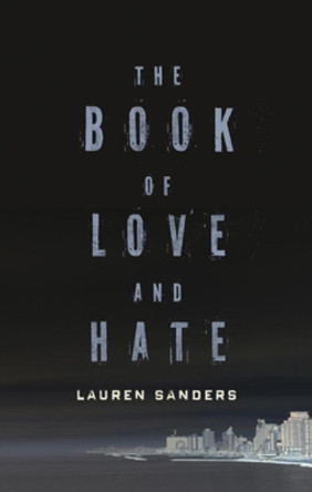 The Book Of Love And Hate by Lauren Sanders 9781617755828