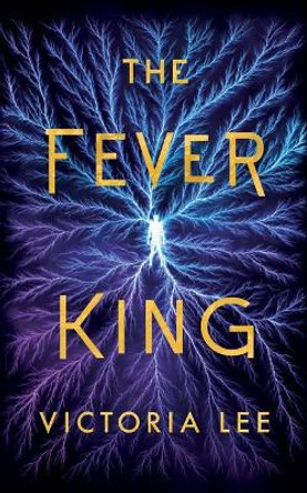 The Fever King by Victoria Lee 9781542040174