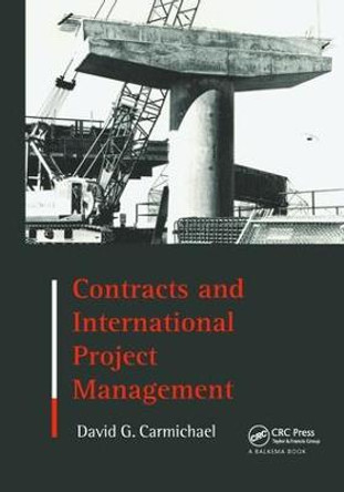 Contracts and International Project Management by David G. Carmichael