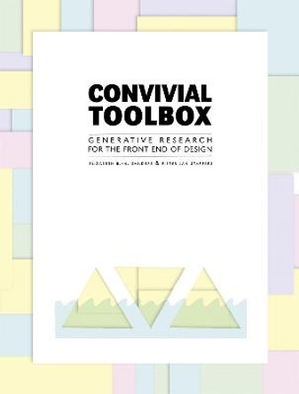 Convivial Toolbox: Generative Research for the Front End of Design by Elizabeth B. N. Sanders