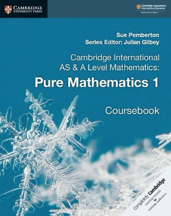 Cambridge International AS & A Level Mathematics: Pure Mathematics 1 Coursebook by Sue Pemberton 9781108407144