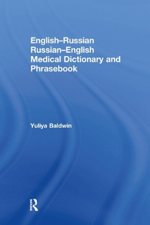 English-Russian Russian-English Medical Dictionary and Phrasebook by Yuliya Baldwin 9780367581558