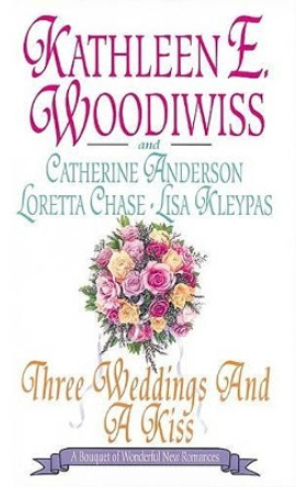Three Weddings and a Kiss by Kathleen E Woodiwiss 9780380781225