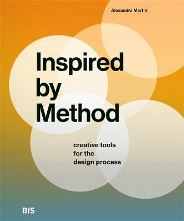 Inspired by Method: Creative tools for the design process by Alexandra Martini