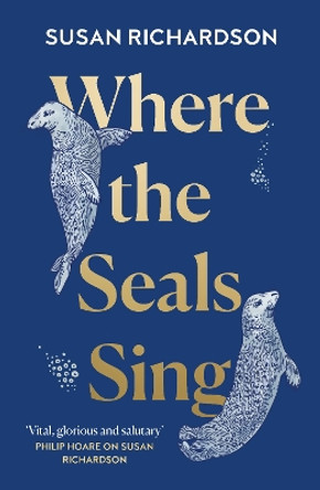 Where the Seals Sing by Susan Richardson 9780008404574