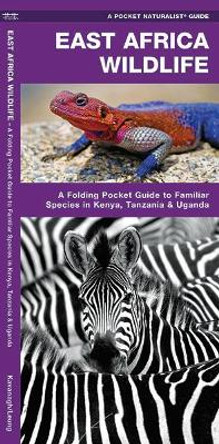 East Africa Wildlife: A Folding Pocket Guide to Familiar Species in Kenya, Tanzania & Uganda by James Kavanagh 9781583559383