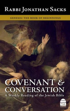 Covenant and Conversation: v. 1: Covenant & Conversation Genesis, the Book of Beginnings by Jonathan Sacks 9781592640201