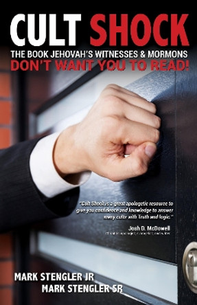 Cult Shock: The Book Jehovah's Witnesses & Mormons Don't Want You to Read by Mark Stengler 9781683504849