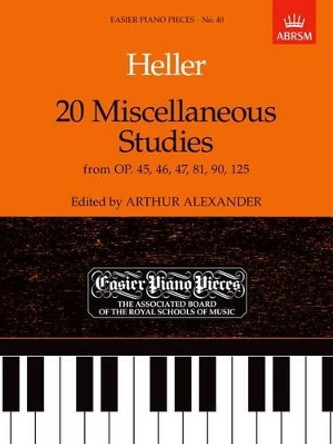 20 Miscellaneous Studies from Op.45, 46, 47, 81, 90 & 125: Easier Piano Pieces 40 by Stephen Heller 9781854722942