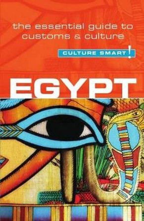 Egypt - Culture Smart!: The Essential Guide to Customs & Culture by Jailan Zayan 9781857336719