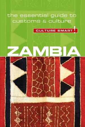 Zambia - Culture Smart!: The Essential Guide to Customs & Culture by Andrew Loryman 9781857338775