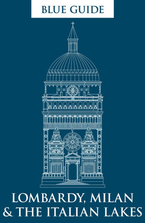 Blue Guide Lombardy, Milan & the Italian Lakes by Alta Macadam 9781905131839