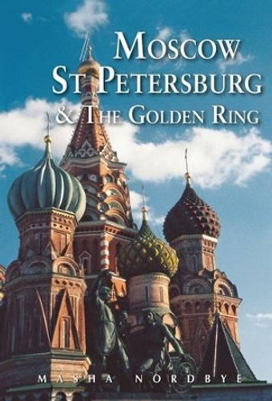 Moscow St. Petersburg & the Golden Ring by Masha Nordbye 9789622178557