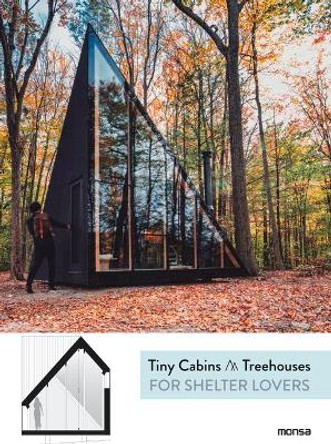 Tiny Cabins & Treehouses for Shelter Lovers by Anna Minguet 9788416500949