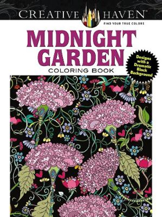 Creative Haven Midnight Garden Coloring Book: Heart & Flower Designs with a Dramatic Black Background by Lindsey Boylan 9780486803180