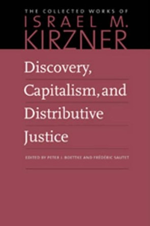 Discovery, Capitalism & Distributive Justice by Peter J. Boettke 9780865978607