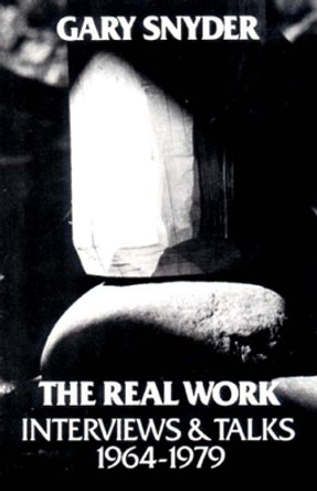 The Real Work: Interviews and Talks, 1964-79 by William Scott McLean 9780811207614