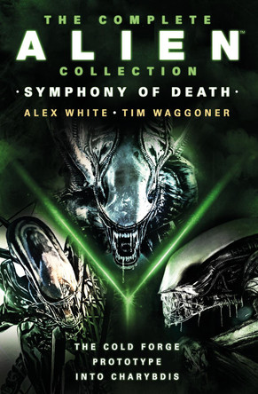 The Complete Alien Collection: Symphony of Death (The Cold Forge, Prototype, Into Charybdis) by Alex White 9781803366586