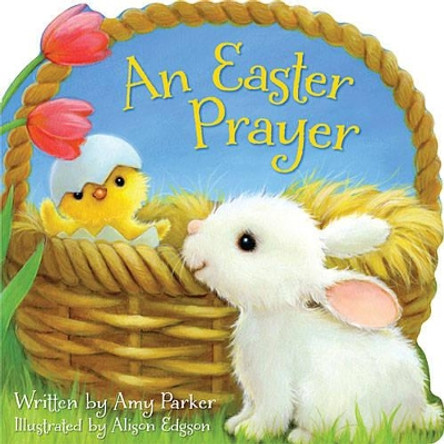 An Easter Prayer by Amy Parker 9781400319411