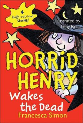 Horrid Henry Wakes the Dead by Francesca Simon 9781402259340