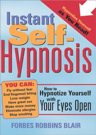 Instant Self-hypnosis by Forbes Robbins Blair 9781402202698