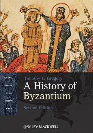 A History of Byzantium by Timothy E. Gregory 9781405184717