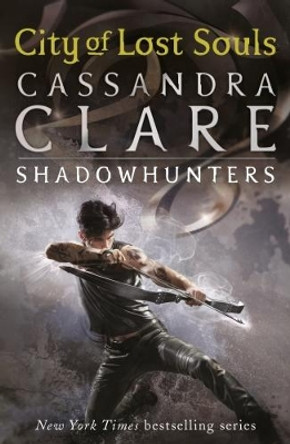 The Mortal Instruments 5: City of Lost Souls by Cassandra Clare 9781406337600