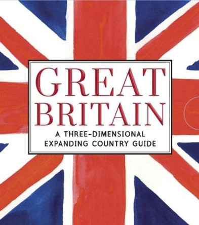 Great Britain: A Three-Dimensional Expanding Country Guide by Charlotte Trounce 9781406356236