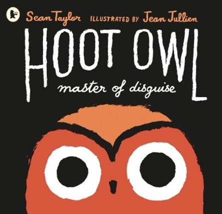 Hoot Owl, Master of Disguise by Sean Taylor 9781406361018