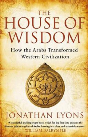 The House of Wisdom by Jonathan Lyons 9781408801215