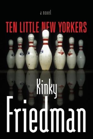 Ten Little New Yorkers by Kinky Friedman 9781416592723