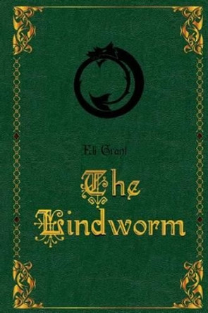 The Lindworm by Eli Grant 9781507769027