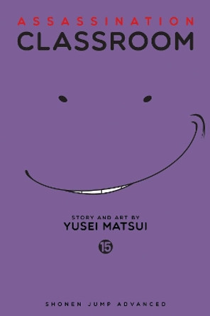 Assassination Classroom, Vol. 15 by Yusei Matsui 9781421586410