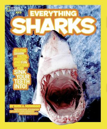 Everything Sharks: All the shark facts, photos, and fun that you can sink your teeth into (Everything) by Ruth Musgrave 9781426307690