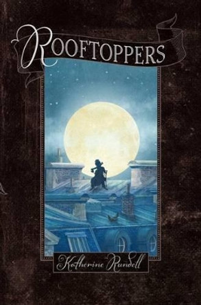 Rooftoppers by Katherine Rundell 9781442490581