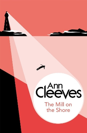 The Mill on the Shore by Ann Cleeves 9781447288978