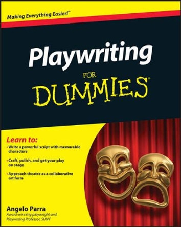Playwriting For Dummies by Angelo Parra 9781118017227