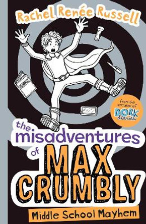 The Misadventures of Max Crumbly 2: Middle School Mayhem by Rachel Renee Russell 9781471144653