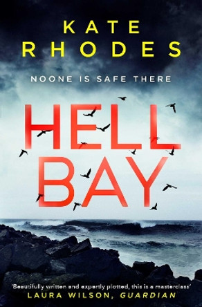 Hell Bay: A Ben Kitto Thriller 1 by Kate Rhodes 9781471165429