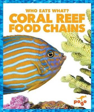 Coral Reef Food Chains by Rebecca Pettiford 9781620315736