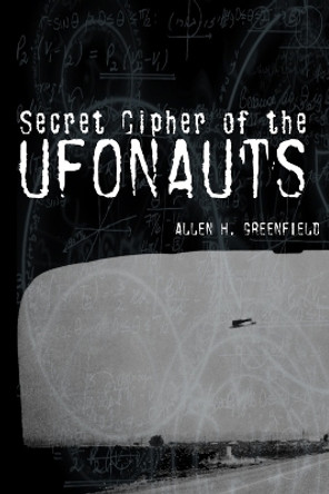 Secret Cipher of the Ufonauts by Allen H Greenfield 9781089589044