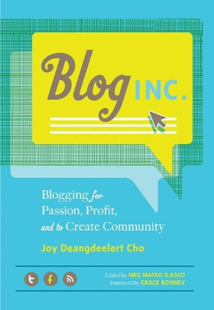 Blog, Inc. by Joy Deangdeelert Cho 9781452107202