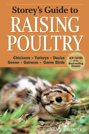 Storey's Guide to Raising Poultry, 4th Edition by Glenn Drowns 9781612120003