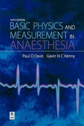 Basic Physics & Measurement in Anaesthesia by P. D. Davis 9780750648288