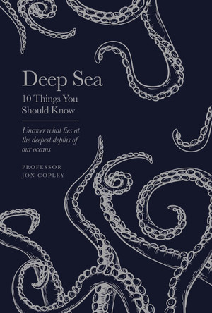 Deep Sea: 10 Things You Should Know by Jon Copley 9781399615334