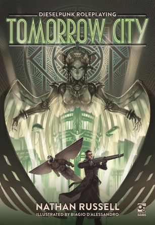 Tomorrow City: Dieselpunk Roleplaying by Nathan Russell 9781472849588