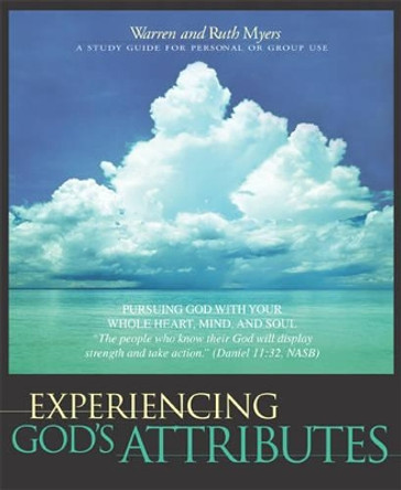 Experiencing God's Attributes by Warren Myers 9781576834190